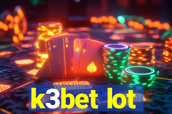 k3bet lot